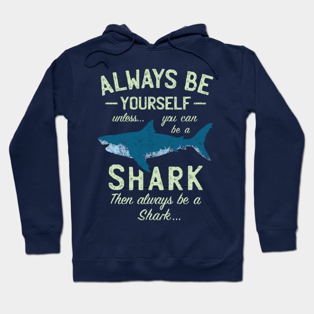 Always be a Shark Hoodie by IncognitoMode